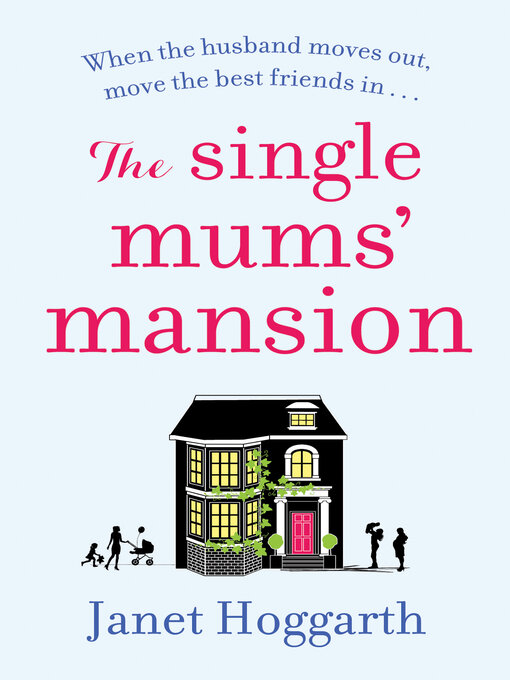Title details for The Single Mums' Mansion by Janet Hoggarth - Available